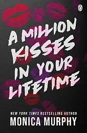 A Million Kisses In Your LifetimeMonica Murphy A Million Kisses In Your LifetimeMonica Murphy