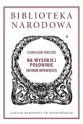Na wysokiej połoninie (wybór opowieści)Stanisław Vincenz Na wysokiej połoninie (wybór opowieści)Stanisław Vincenz