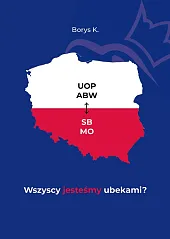 Wszyscy jesteśmy ubekami?