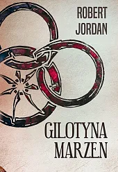 Gilotyna marzeńRobert Jordan Gilotyna marzeńRobert Jordan