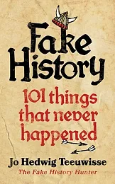 Fake HistoryHedwig Teeuwisse Jo Fake HistoryHedwig Teeuwisse Jo
