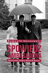 Spowiedź ambasadoraRomuald Spasowski