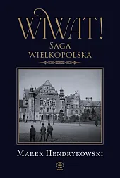 Wiwat! Saga wielkopolskaMarek Hendrykowski