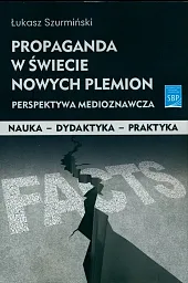 Propaganda w świecie nowych plemionŁukasz Szurmiński
