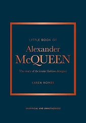Little Book of Alexander McQueenKaren Homer Little Book of Alexander McQueenKaren Homer
