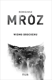 Widmo BrockenuRemigiusz Mróz