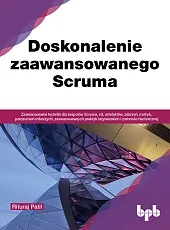 Doskonalenie zaawansowanego ScrumaPatil Rituraj Doskonalenie zaawansowanego ScrumaPatil Rituraj