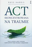 ACT skoncentrowana na traumie ACT skoncentrowana na traumie