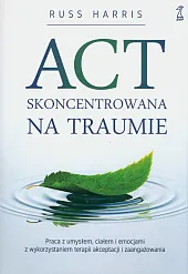 ACT skoncentrowana na traumieRuss Harris