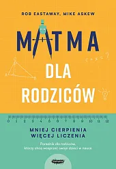 Matma dla rodziców Mniej cierpienia, więcej liczenia