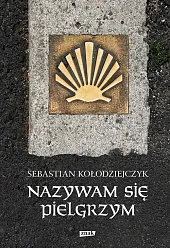 Nazywam się PielgrzymSebastian Kołodziejczyk