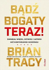 Bądź bogaty. Teraz!TracyBrian 