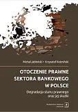 Otoczenie prawne sektora bankowego w Polsce Otoczenie prawne sektora bankowego w Polsce
