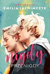 Nigdy przenigdy...Emilia Jachimczyk