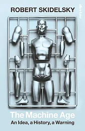 The Machine AgeRobert Skidelsky The Machine AgeRobert Skidelsky