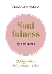 Soulfulness Żyj całą duszą