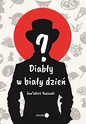 Diabły w biały dzieńJunichiro Tanizaki Diabły w biały dzieńJunichiro Tanizaki