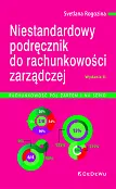 Niestndardowy podręcznik do rachunkowości zarządczej - pół żartem i na serio
