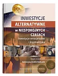 Inwestycje alternatywne w niespokojnych czasach. Inwestycje emocjonalne i kryptoaktywa Inwestycje alternatywne w niespokojnych czasach. Inwestycje emocjonalne i kryptoaktywa