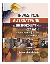 Inwestycje alternatywne w niespokojnych czasach. Inwestycje,Katarzyna Królik-Kołtunik