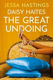 Daisy Haites: The Great UndoingJessa Hastings