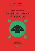 Psychologia prześladowań w szkole Psychologia prześladowań w szkole