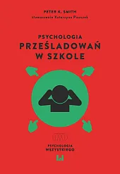 Psychologia prześladowań w szkoleK.Peter Smith