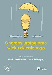 Choroby urologiczne wieku rozwojowegoBeata Jurkiewicz