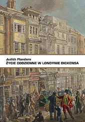 Życie codzienne w Londynie DickensaJudith Flanders