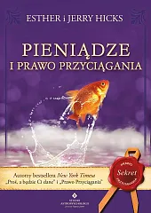 Pieniądze i prawo przyciąganiaHicks Esther i Jerry