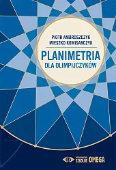 Planimetria dla olimpijczyków Planimetria dla olimpijczyków