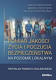 Pomiar jakości życia i poczucia bezpieczeństwa na poziomie lokalnym Pomiar jakości życia i poczucia bezpieczeństwa na poziomie lokalnym
