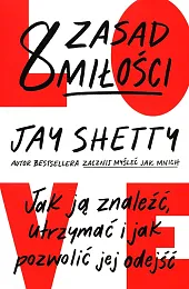 8 zasad miłości Jak ją znaleźć,,Jay Shetty