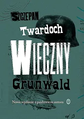 Wieczny GrunwaldSzczepan Twardoch
