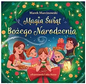 Magia Świąt Bożego NarodzeniaMarek Marcinkowski
