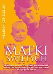 Matki świętychMilena Kindziuk Matki świętychMilena Kindziuk
