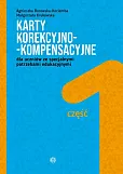 Karty korekcyjno-kompensacyjne dla uczniów ze specjalnymi potrzebami edukacyjnymi Część 1 Karty korekcyjno-kompensacyjne dla uczniów ze specjalnymi potrzebami edukacyjnymi Część 1