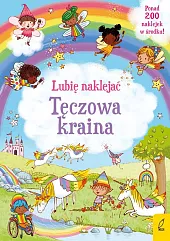 Lubię naklejać Tęczowa krainaFelicity Brooks
