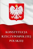 Konstytucja Rzeczypospolitej Polskiej Konstytucja Rzeczypospolitej Polskiej