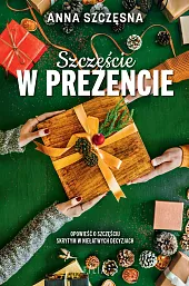 Szczęście w prezencieAnna Szczęsna