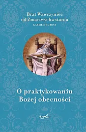 O praktykowaniu Bożej obecnościZmartwychwstania Wawrzyniec od