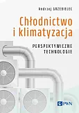 Chłodnictwo i klimatyzacja. Perspektywiczne technologie Chłodnictwo i klimatyzacja. Perspektywiczne technologie
