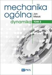 Mechanika ogólna Tom 2 Mechanika ogólna Tom 2