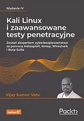 Kali Linux i zaawansowane testy penetracyjne,Vijay Kumar Velu