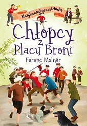 Klasyka młodego czytelnika. Chłopcy z Placu,Molnár Ferenc Klasyka młodego czytelnika. Chłopcy z Placu,Molnár Ferenc