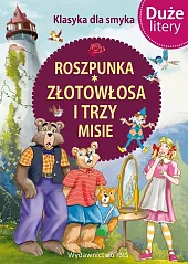 Klasyka dla smyka. Roszpunka, Złotowłosa i,zbiorowe opracowanie Klasyka dla smyka. Roszpunka, Złotowłosa i,zbiorowe opracowanie