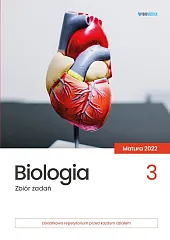 Biologia Zbiór zadań matura 2022 Tom, Biologia Zbiór zadań matura 2022 Tom,