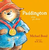 Paddington idzie po złotoMichael Bond Paddington idzie po złotoMichael Bond