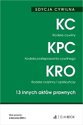 EDYCJA CYWILNA. Kodeks cywilny. Kodeks postępowania cywilnego. Kodeks rodzinny i opiekuńczy. 13 innych aktów prawnych