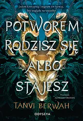 Potworem rodzisz się albo stajesz
